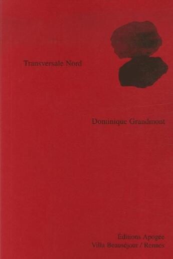 Couverture du livre « Transversale Nord » de Dominique Grandmont aux éditions Apogee