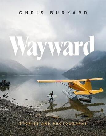 Couverture du livre « WAYWARD » de Chris Burkard aux éditions Abrams