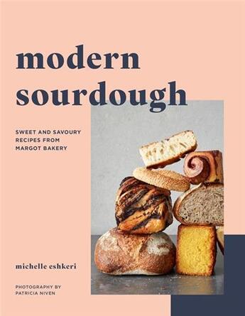Couverture du livre « Modern sourdough: sweet and savoury recipes from margot bakery /anglais » de Eshkeri M/Niven P aux éditions Frances Lincoln