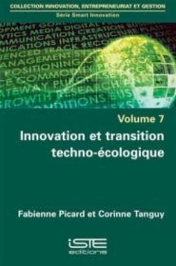 Couverture du livre « Innovation et transition techno-écologique » de Corinne Tanguy et Fabienne Picard aux éditions Iste