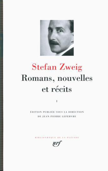Couverture du livre « Romans, nouvelles et récits Tome 1 » de Stefan Zweig aux éditions Gallimard