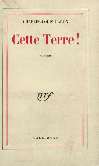 Couverture du livre « Cette terre ! » de Paron Charles-Louis aux éditions Gallimard (patrimoine Numerise)