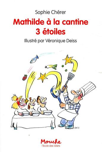 Couverture du livre « Mathilde à la cantine 3 étoiles » de Sophie Cherer et Veronique Deiss aux éditions Ecole Des Loisirs