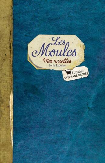 Couverture du livre « Les moules » de Sonia Ezgulian aux éditions Les Cuisinieres