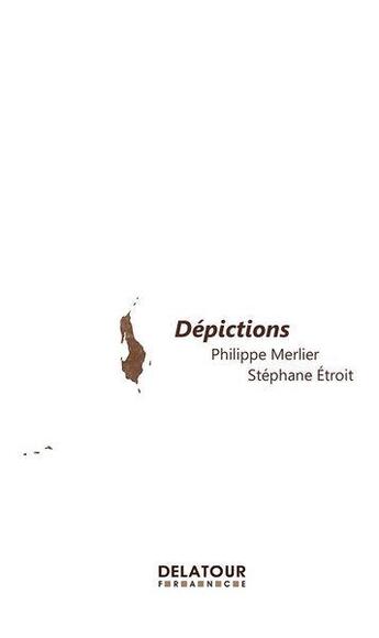 Couverture du livre « Depictions » de Philippe Merlier aux éditions Delatour