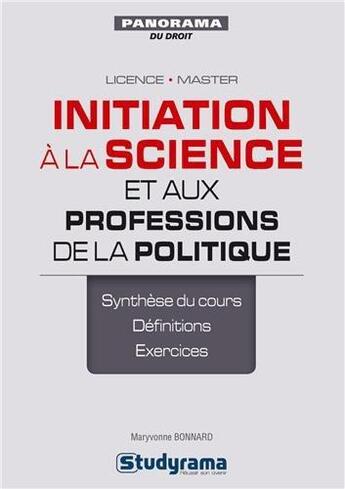 Couverture du livre « Initiation à la science et aux professions de la politique » de Maryvonne Bonnard aux éditions Studyrama