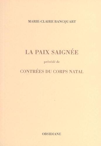 Couverture du livre « Paix saignee / contrees du corps natal » de Bancquart M-C. aux éditions Obsidiane