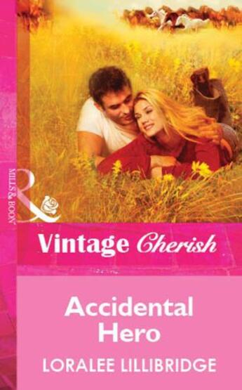 Couverture du livre « Accidental Hero (Mills & Boon Vintage Cherish) » de Lillibridge Loralee aux éditions Mills & Boon Series