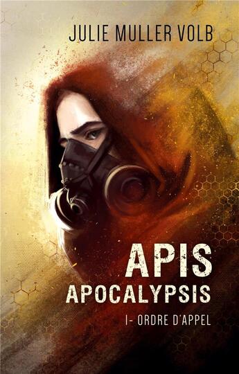 Couverture du livre « Apis Apocalypsis t.1 : order d'appel » de Julie Muller Volb aux éditions Books On Demand