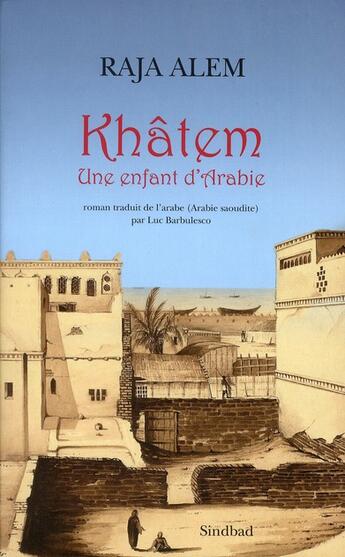 Couverture du livre « Khatem ; une enfant d'Arabie » de Raja Alem aux éditions Sindbad