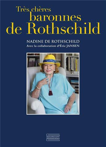 Couverture du livre « Très chères baronnes de Rothschild » de Eric Jansen et Nadine De Rothschild aux éditions Gourcuff Gradenigo