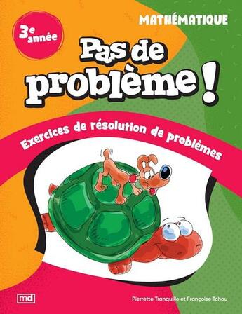 Couverture du livre « Pas de probleme ! mathematique 3e annee » de Francoise Tchou aux éditions Marcel Didier