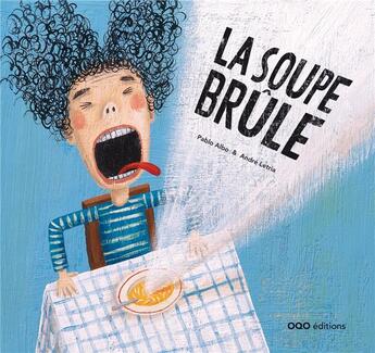 Couverture du livre « La soupe brûle » de Andre Letria et Pablo Albo aux éditions Oqo