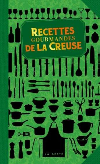 Couverture du livre « Recettes gourmandes de la Creuse » de Marie-Sophie Du Montant aux éditions Geste