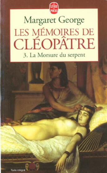 Couverture du livre « Les memoires de cleopatre tome 3 - la morsure du serpent » de Margaret George aux éditions Le Livre De Poche