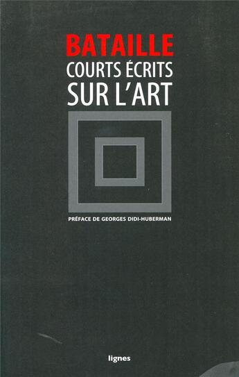 Couverture du livre « Courts écrits sur l'art » de Georges Bataille aux éditions Nouvelles Lignes