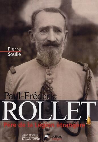 Couverture du livre « Paul-frederic rollet,pere de la legion etrangere » de Soulie Pierre aux éditions Italiques