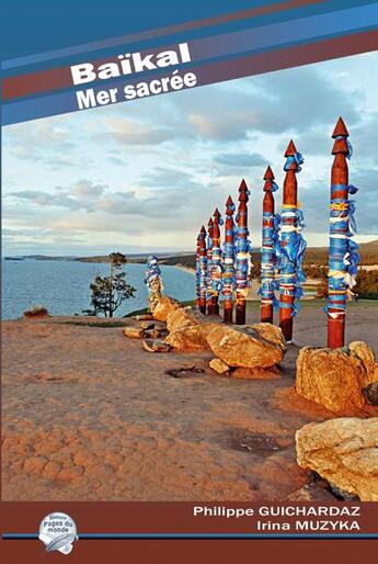 Couverture du livre « Baïkal ; mer sacrée » de Philippe Guichardaz et Irina Muzyka aux éditions Pages Du Monde