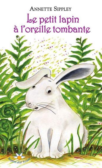 Couverture du livre « Le petit lapin a l'oreille tombante » de Sippley Annette aux éditions Bouton D'or