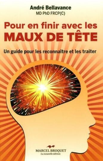 Couverture du livre « Pour en finir avec les maux de tête » de Andre Bellavance aux éditions Marcel Broquet