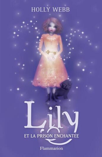 Couverture du livre « Lily et la prison enchantée t.3 » de Holly Webb aux éditions Flammarion