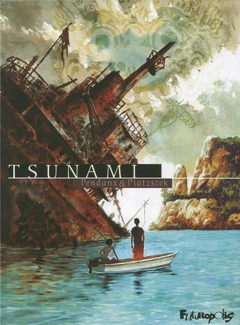 Couverture du livre « Tsunami » de Jean-Denis Pendanx et Stephane Piatzszek aux éditions Futuropolis