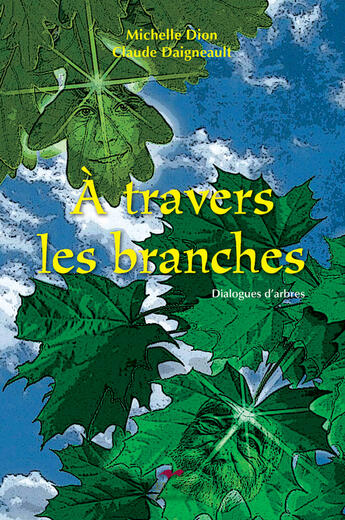 Couverture du livre « À travers les branches » de Claude Daigneault et Michelle Dion aux éditions Marcel Broquet