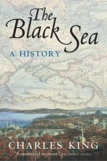 Couverture du livre « The Black Sea: A History » de Charles King aux éditions Oup Oxford