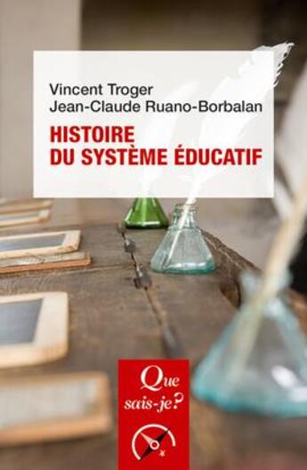 Couverture du livre « Histoire du système éducatif (5e édition) » de Vincent Troger et Jean-Claude Ruano-Borbalan aux éditions Que Sais-je ?