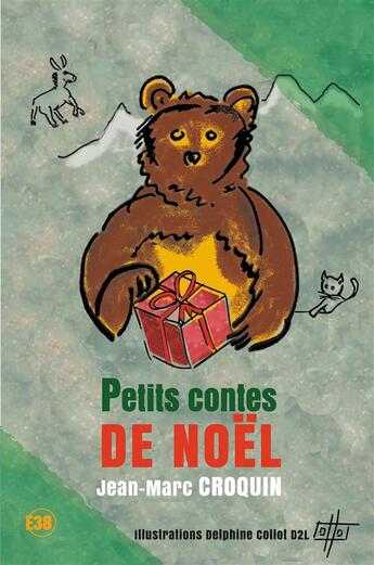 Couverture du livre « Petits contes de Noël » de Croquin Jean-Marc aux éditions Editions Du 38