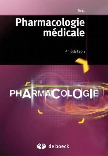 Couverture du livre « Pharmacologie médicale (4e édition) » de Michael Neal aux éditions De Boeck Superieur
