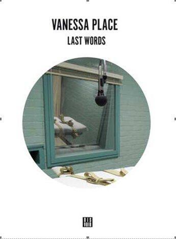 Couverture du livre « Last words » de Vanessa Place aux éditions Dis Voir