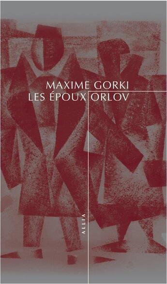 Couverture du livre « Les époux Orlov » de Maxime Gorki aux éditions Allia