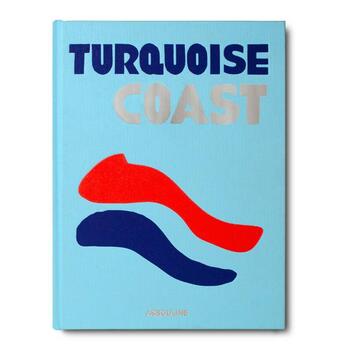 Couverture du livre « Turquoise coast » de Koc Nevbahar aux éditions Assouline