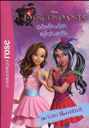 Couverture du livre « Descendants - génération méchants t.2 ; un voeu dangereux » de Disney aux éditions Hachette Jeunesse