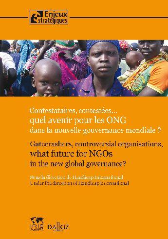 Couverture du livre « Contestataires, contestées...quel avenir pour les ONG dans la nouvelle gouvernance mondiale ? » de Handicap-Internation aux éditions Dalloz
