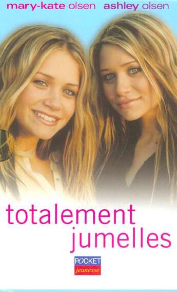 Couverture du livre « Totalement jumelles » de Ashley Olsen et Olsen Mary-Kate aux éditions Pocket Jeunesse