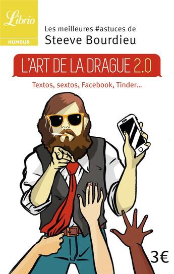 Couverture du livre « L'art de la drague 2.0 » de Bourdieu Steeve aux éditions J'ai Lu