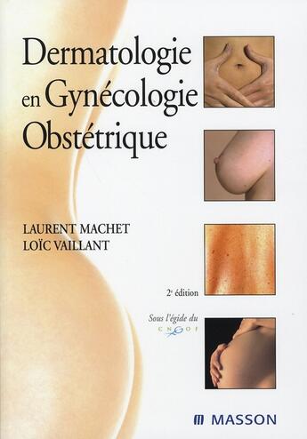 Couverture du livre « Dermatologie en gynécologie obstétrique (2e édition) » de Machet/Vaillant aux éditions Elsevier-masson
