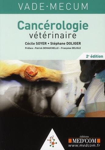 Couverture du livre « Vademecum : cancérologie vétérinaire (2e édition) » de Cecile Soyer et Stephane Doliger aux éditions Med'com