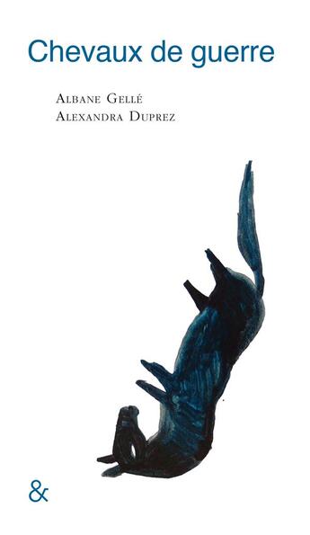 Couverture du livre « Chevaux de guerre » de Albane Gelle et Alexandra Duprez aux éditions Esperluete