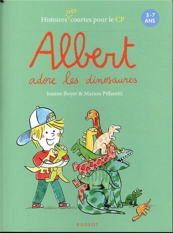 Couverture du livre « Albert adore les dinosaures » de Marion Piffaretti et Jeanne Boyer aux éditions Rageot