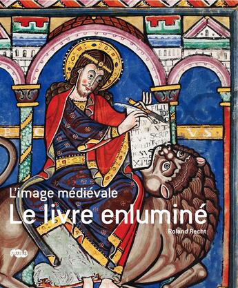 Couverture du livre « L'image médiévale ; le livre enluminé » de Roland Recht aux éditions Reunion Des Musees Nationaux