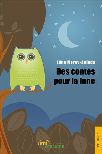 Couverture du livre « Des contes pour la lune » de Edna Merey-Apinda aux éditions Jets D'encre