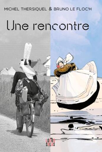 Couverture du livre « Une rencontre » de Bruno Le Floc'H et Michel Thersiquel aux éditions Locus Solus