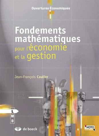 Couverture du livre « Fondements mathématiques ; pour l'économie et la gestion » de Jean-Francois Caulier aux éditions De Boeck Superieur
