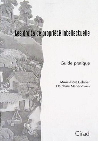 Couverture du livre « Les droits de propriété intellectuelle ; guide pratique » de Celarier aux éditions Quae
