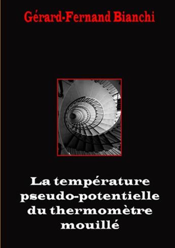 Couverture du livre « La temperature pseudo-potentielle du thermometre mouille » de Bianchi G-F. aux éditions Lulu