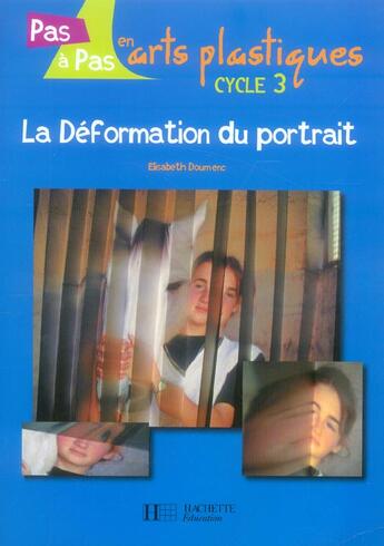 Couverture du livre « La deformation du portrait cycle 3 » de Elisabeth Doumenc aux éditions Hachette Education