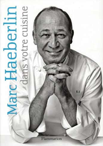 Couverture du livre « Marc Haeberlin dans votre cuisine » de Marc Haeberlin et Joerg Lehmann aux éditions Flammarion